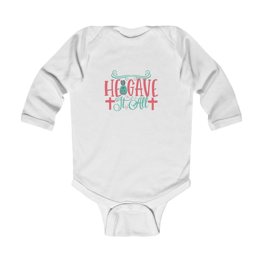 He gave it all Infant Long Sleeve Bodysuit