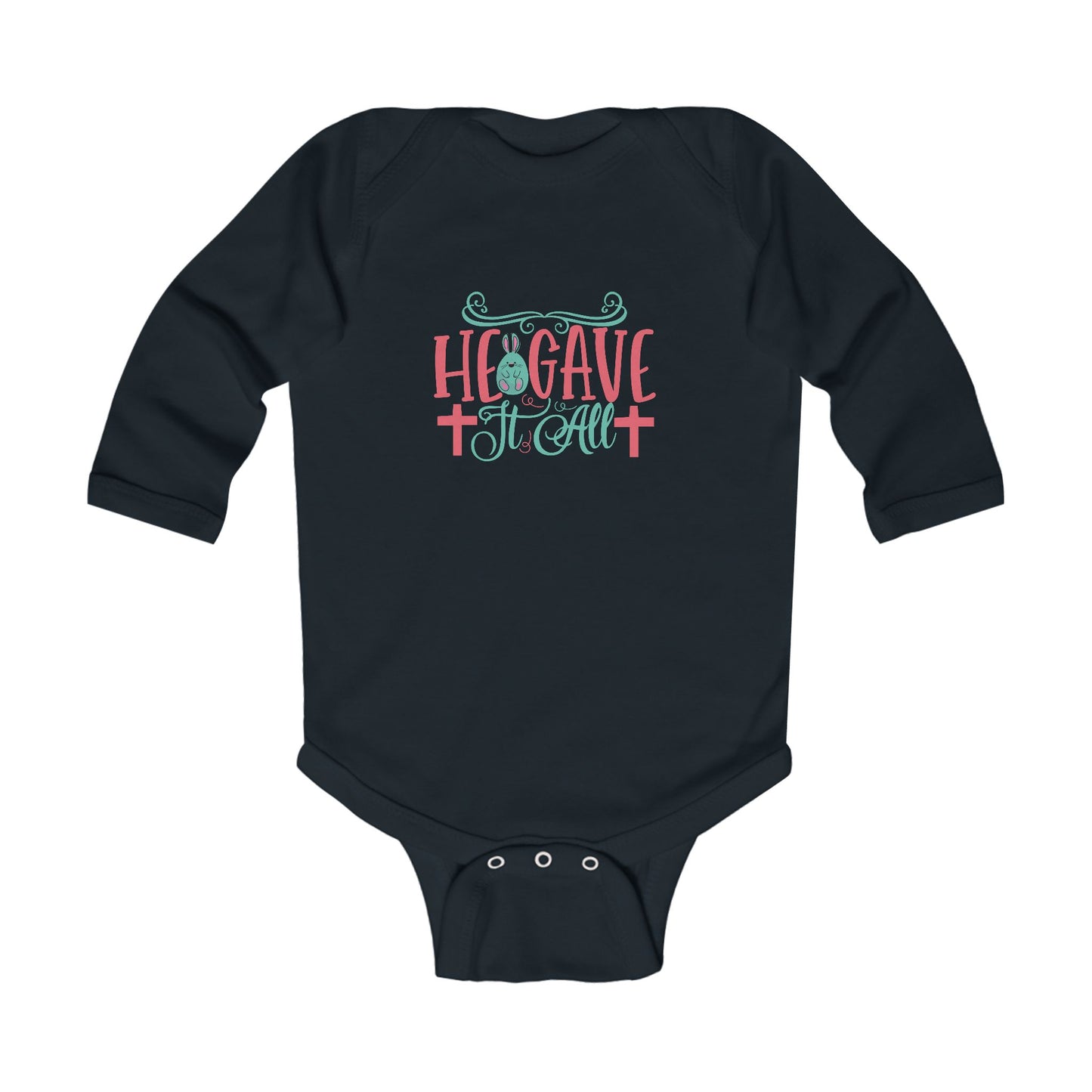 He gave it all Infant Long Sleeve Bodysuit