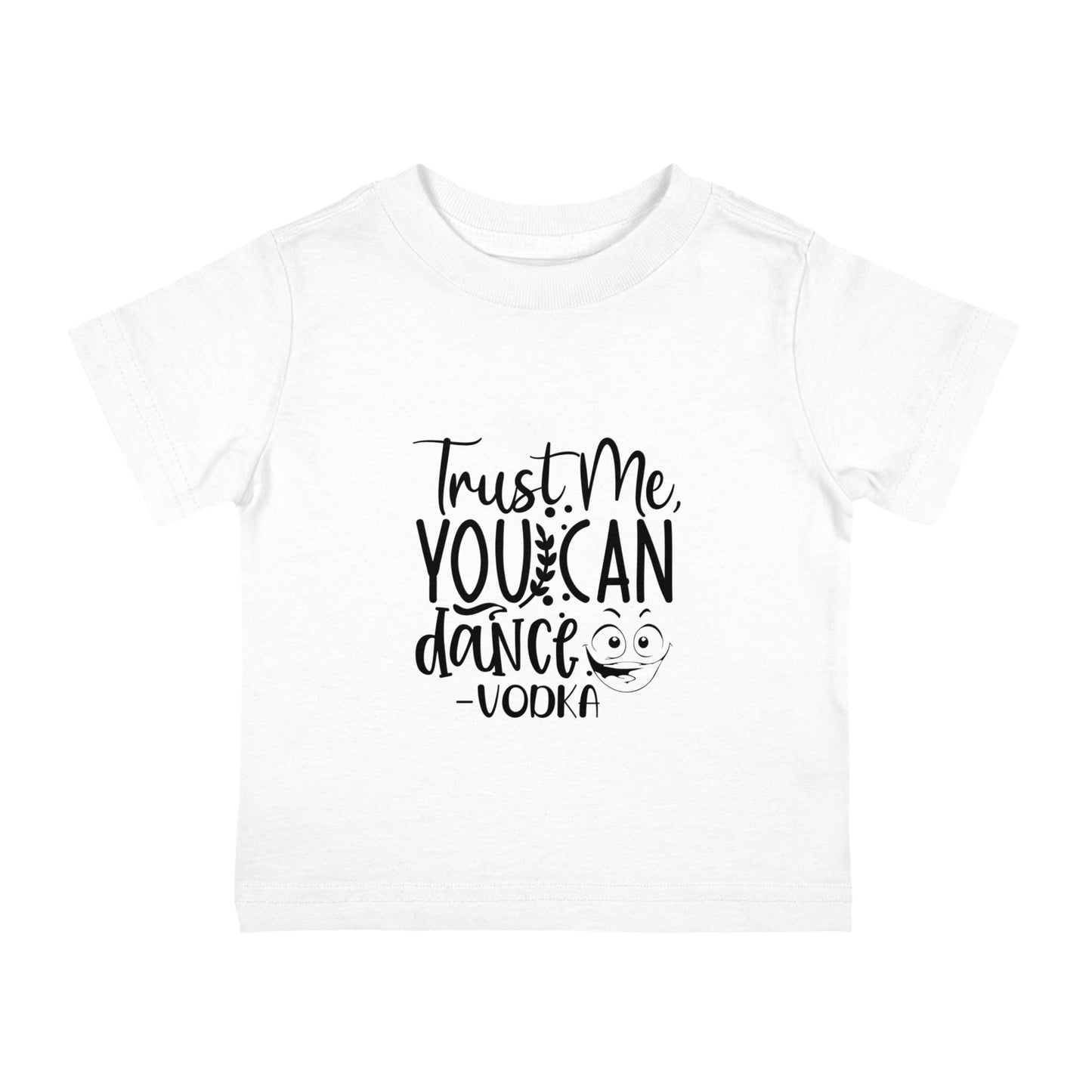 Trust Me You Can Dance Vodka Infant Tee